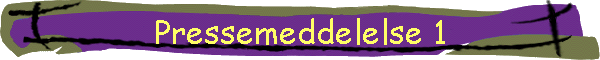 Pressemeddelelse 1